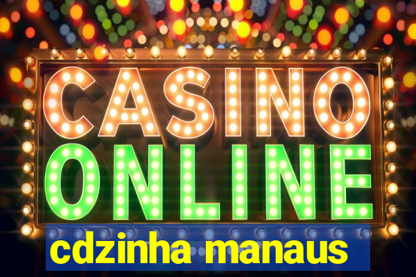 cdzinha manaus