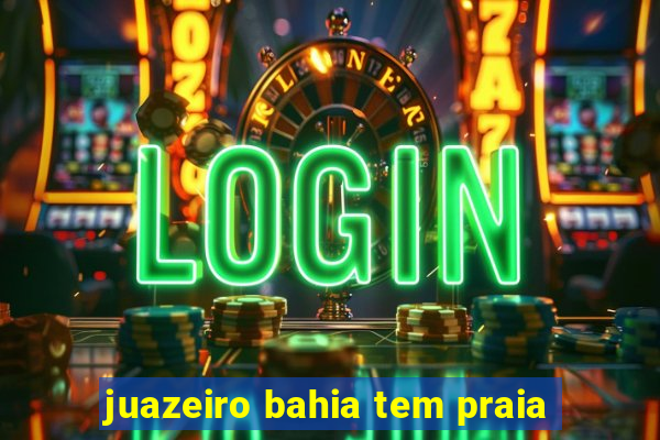 juazeiro bahia tem praia