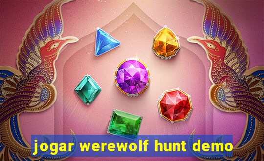 jogar werewolf hunt demo
