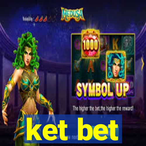 ket bet