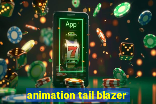 animation tail blazer