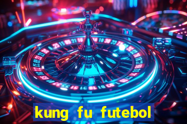 kung fu futebol clube dublado online