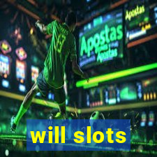 will slots