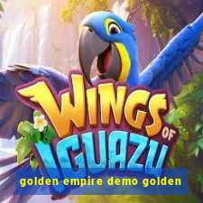 golden empire demo golden