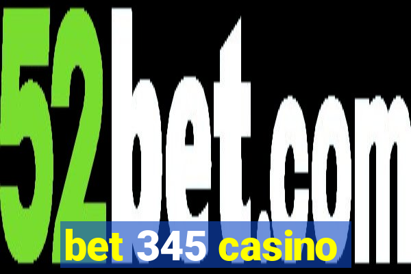bet 345 casino