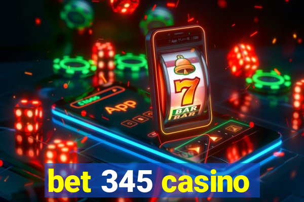 bet 345 casino