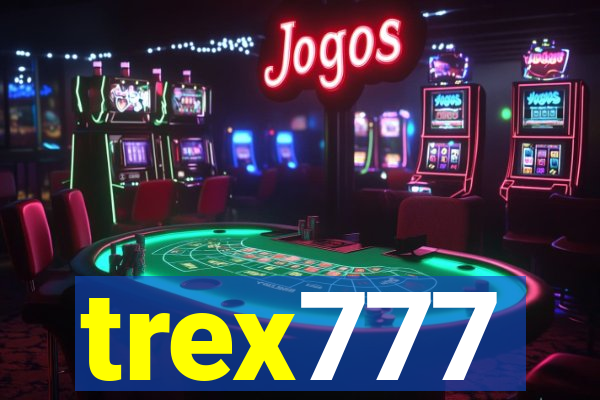trex777