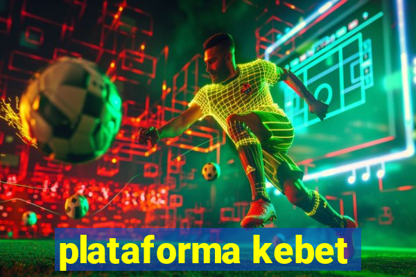 plataforma kebet