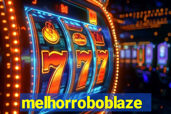 melhorroboblaze