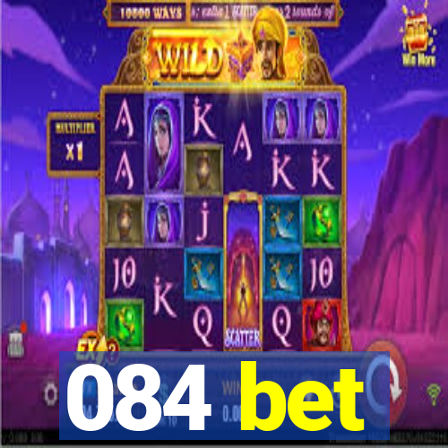 084 bet
