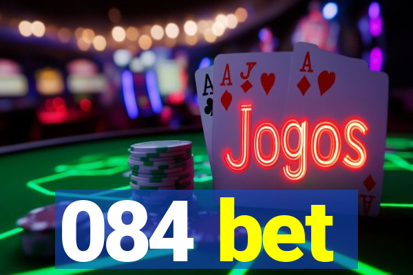 084 bet