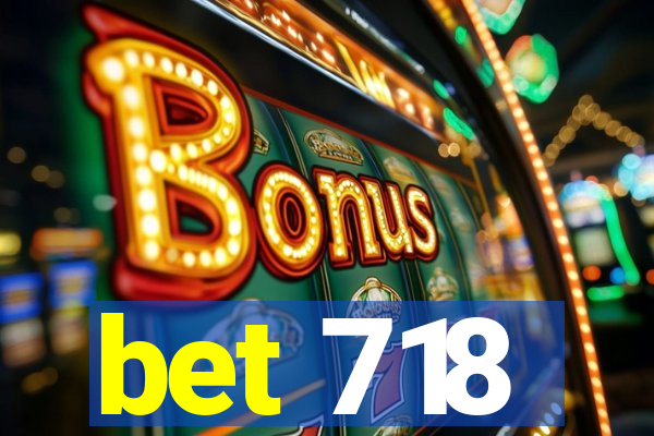bet 718