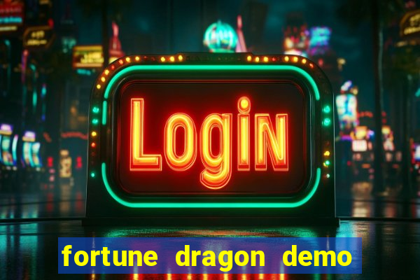 fortune dragon demo ganho certo