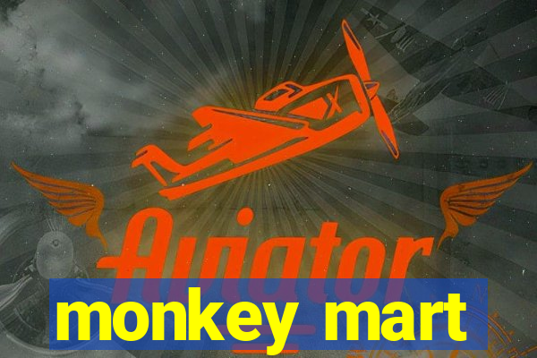 monkey mart