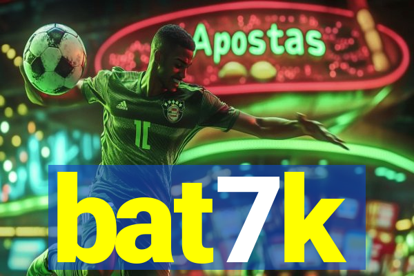 bat7k