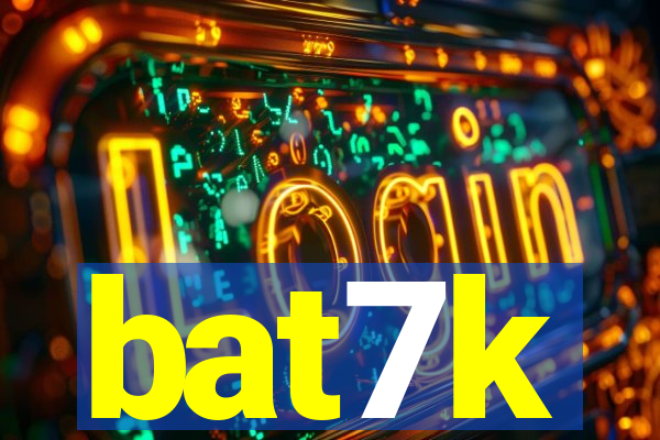 bat7k