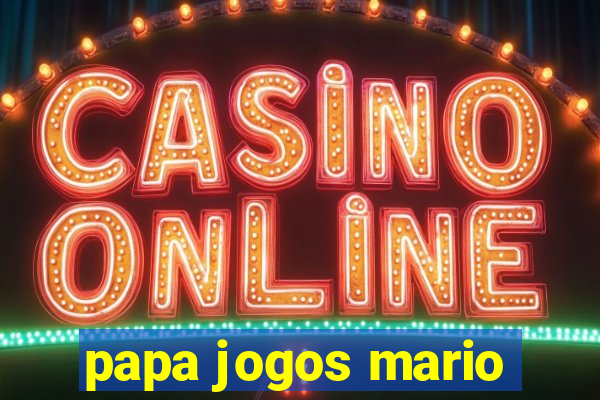 papa jogos mario