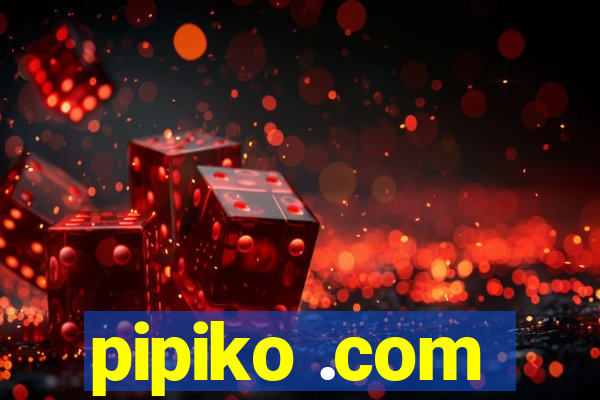 pipiko .com