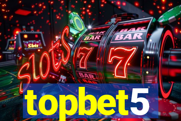 topbet5