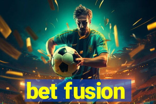 bet fusion