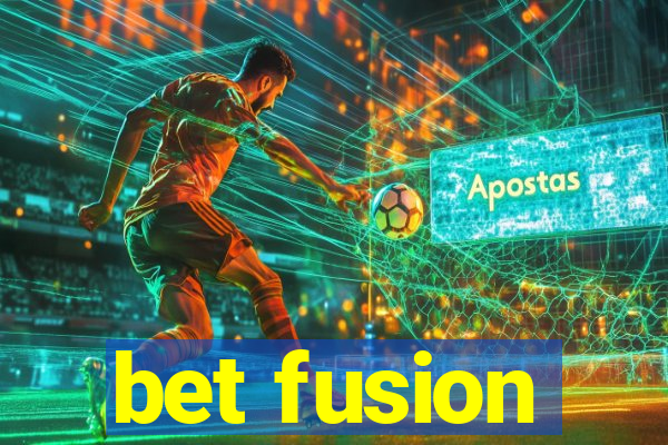 bet fusion