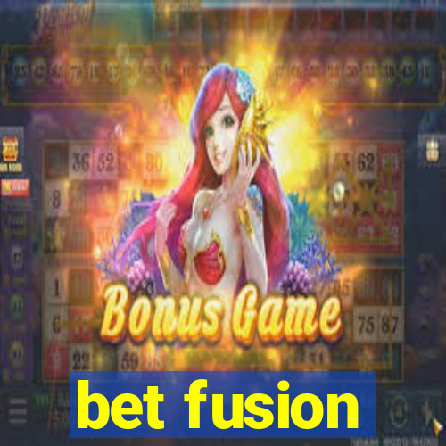 bet fusion