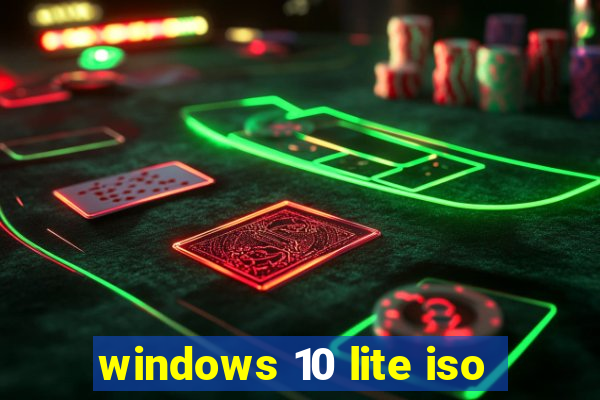 windows 10 lite iso