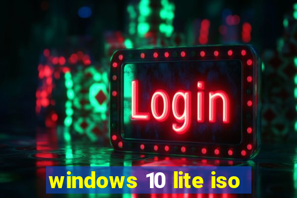 windows 10 lite iso