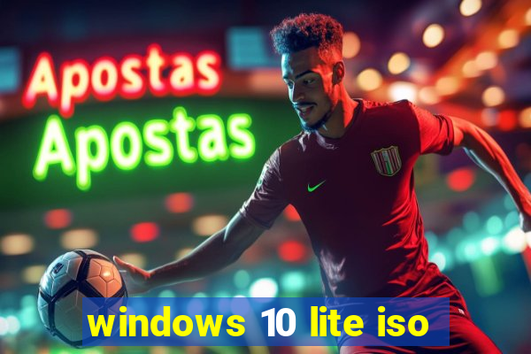 windows 10 lite iso