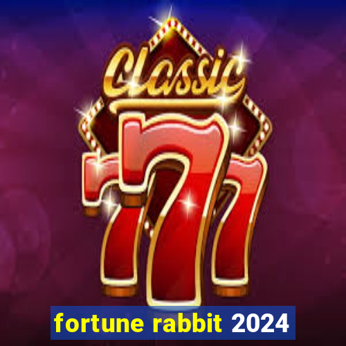 fortune rabbit 2024