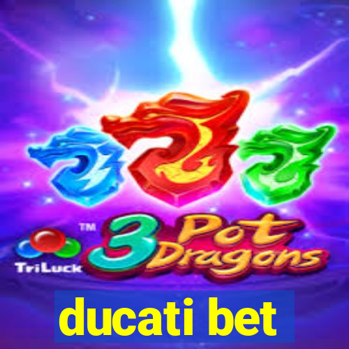 ducati bet