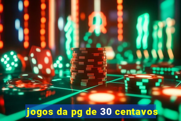 jogos da pg de 30 centavos