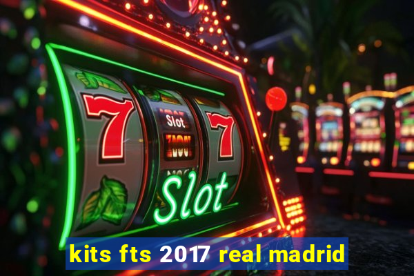 kits fts 2017 real madrid