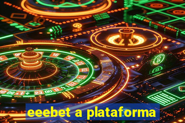 eeebet a plataforma