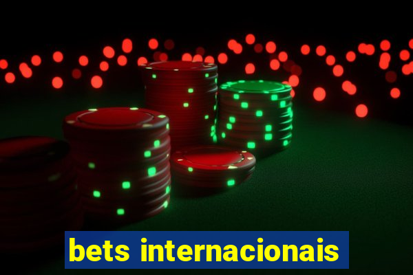 bets internacionais