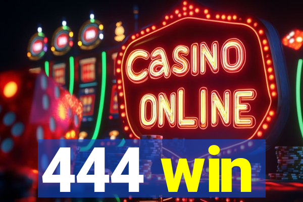 444 win