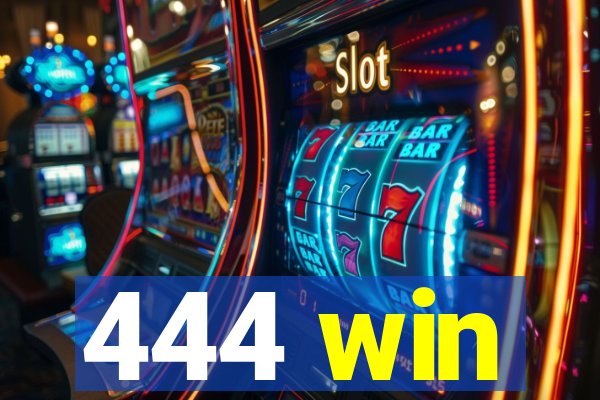 444 win