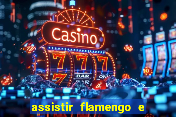 assistir flamengo e inter futemax