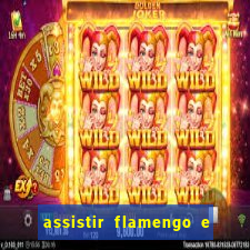 assistir flamengo e inter futemax