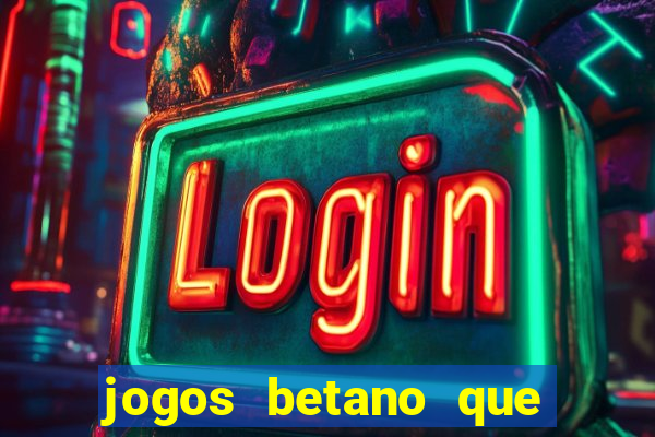 jogos betano que mais pagam