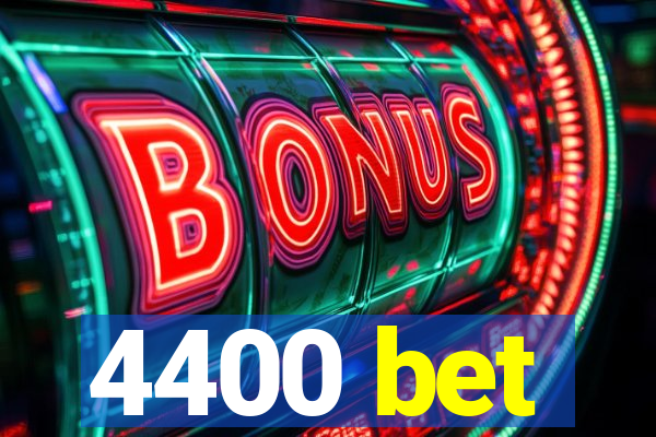 4400 bet