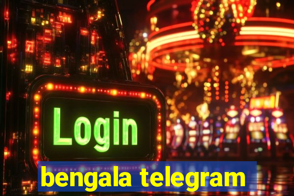 bengala telegram