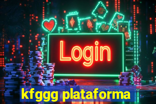 kfggg plataforma