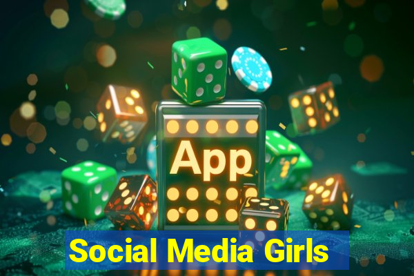 Social Media Girls