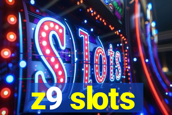z9 slots