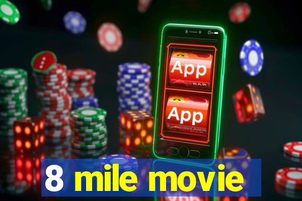 8 mile movie