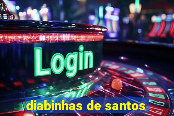 diabinhas de santos