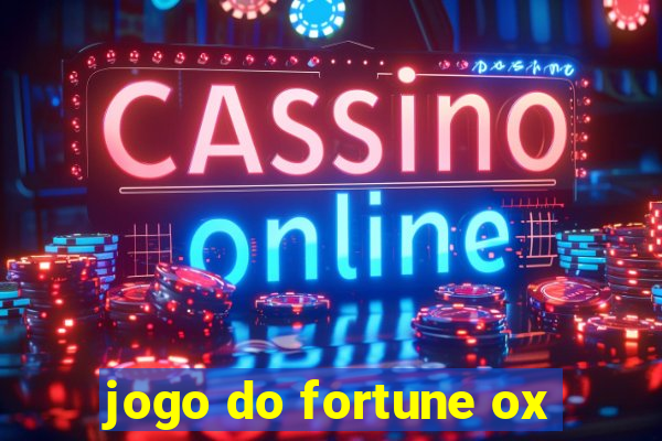 jogo do fortune ox