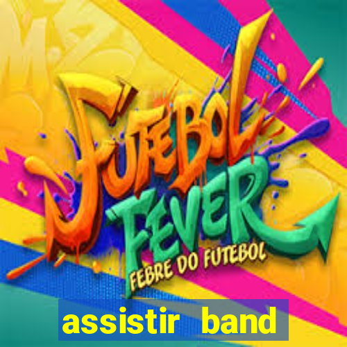assistir band sports gratis