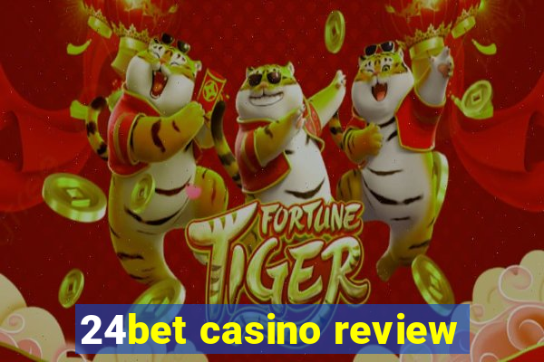 24bet casino review
